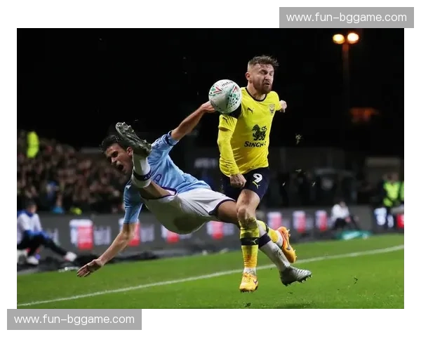 豪门盛宴与草根奇迹的终极碰撞：曼城vs牛津联，一场跨越阶层的足球浪漫